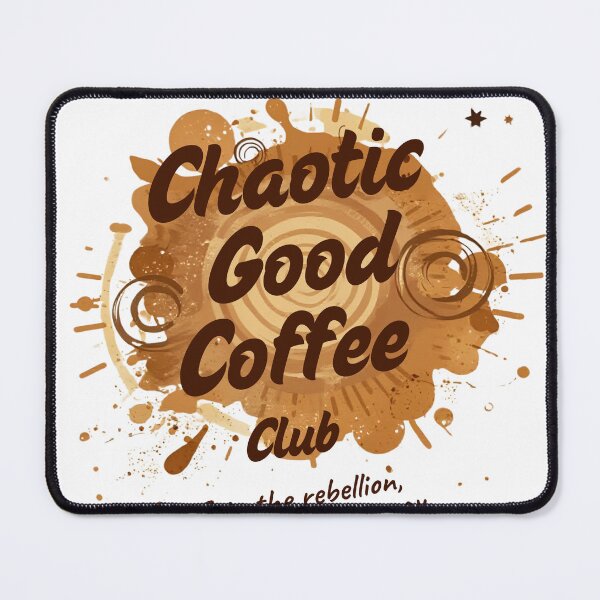 Item preview, Chaotic Good Coffee Club designed and sold by Low Key Revolt.
