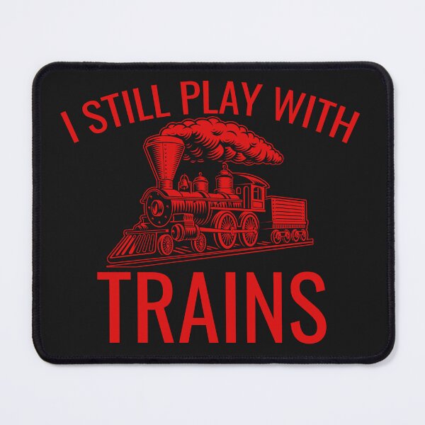 Item preview,  I Still Play With Trains, Funny Train, Railway Enthusiast, railfan, train lover design designed and sold by DesignHouse07.