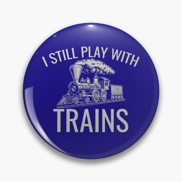Item preview, I Still Play With Trains, Funny Train, Railway Enthusiast, railfan, train lover design designed and sold by DesignHouse07.