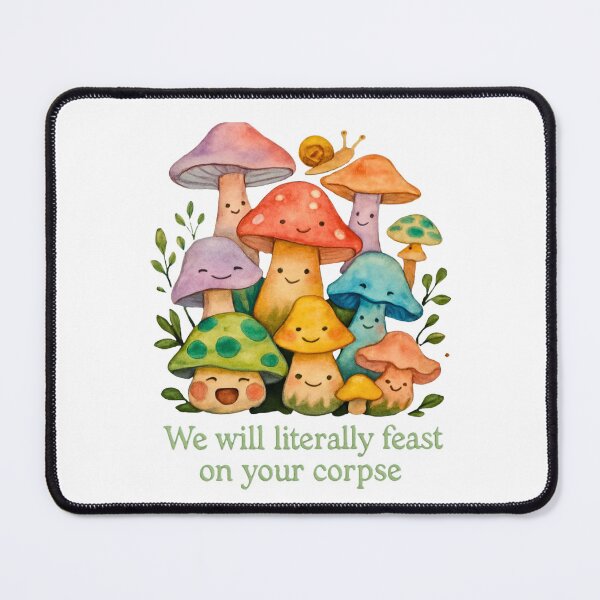 Item preview, We Will Literally Feast on Your Corpse – Funny Mushroom Quote for Dark Humor Lovers designed and sold by SlocifieShop.