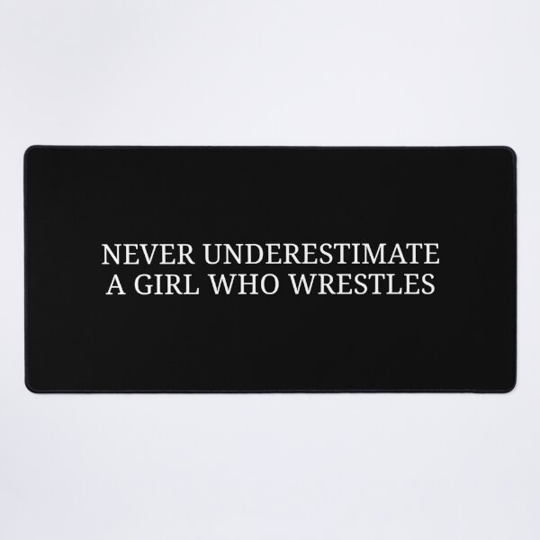 Item preview, Never Underestimate a Girl Who Wrestles | Women’s Wrestling Empowerment Quote designed and sold by MyMomentShirt.