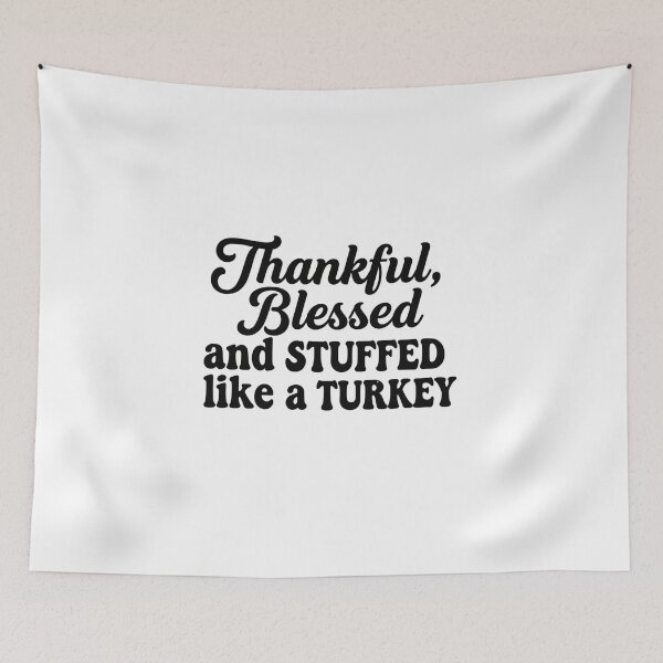 Item preview, Thankful Blessed and Stuffed Like a Turkey - Funny Thanksgiving Dinner designed and sold by Pingi-shop.