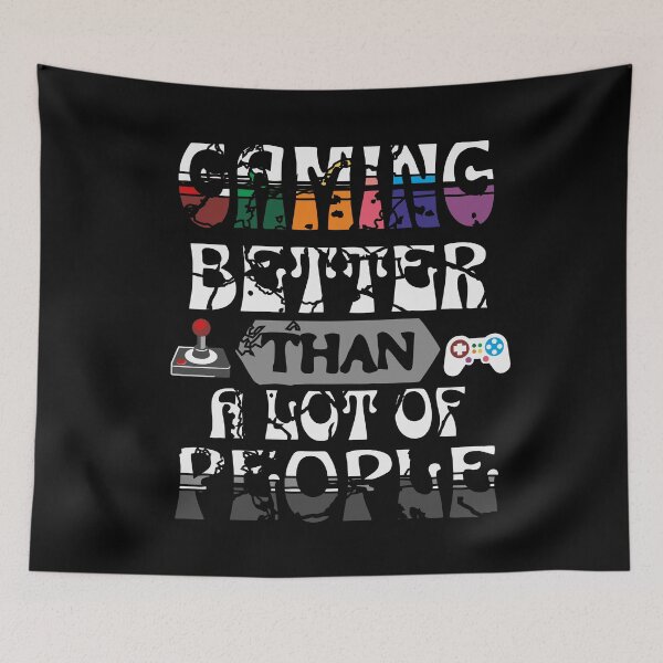 Item preview, Gaming – Better Than a Lot of People | Funny Gamer Quote Design designed and sold by T-Chou.