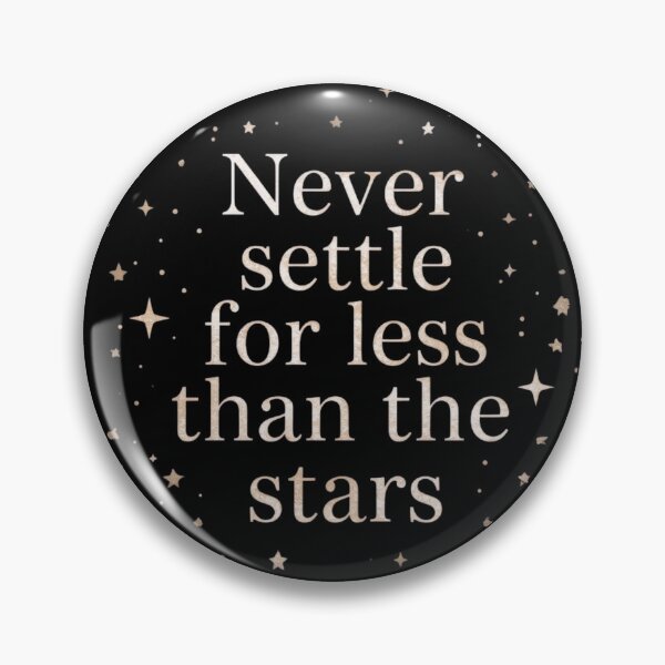 Item preview, Motivational Quote – “Never Settle for Less Than the Stars designed and sold by Tiatooty.