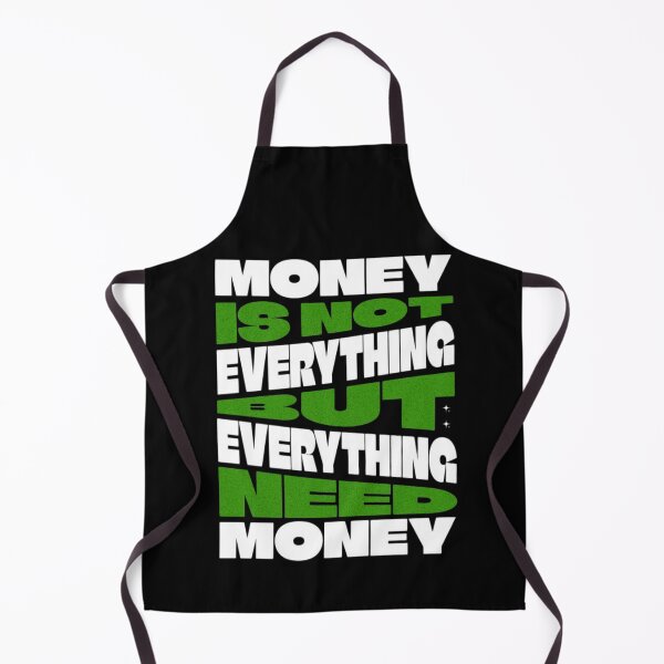 Item preview, MONEY IS NOT EVERYTHING BUT EVERYTHING NEED MONEY designed and sold by VSHARX COLLECTION.