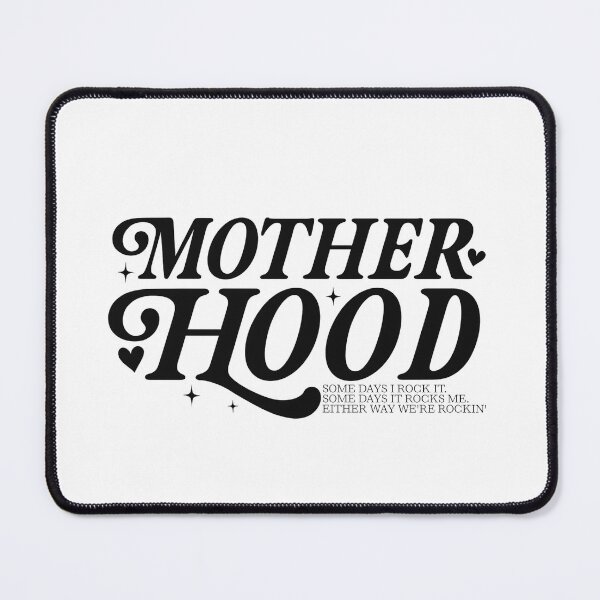 Item preview, Motherhood Some Days I Rock It Some Days It Rocks Me Either Way We're Rockin' designed and sold by stephenflashart.