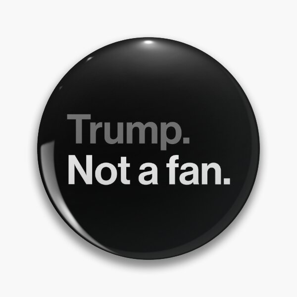Item preview, Trump, Not a Fan - Sarcastic Political Joke designed and sold by Butter Creative.