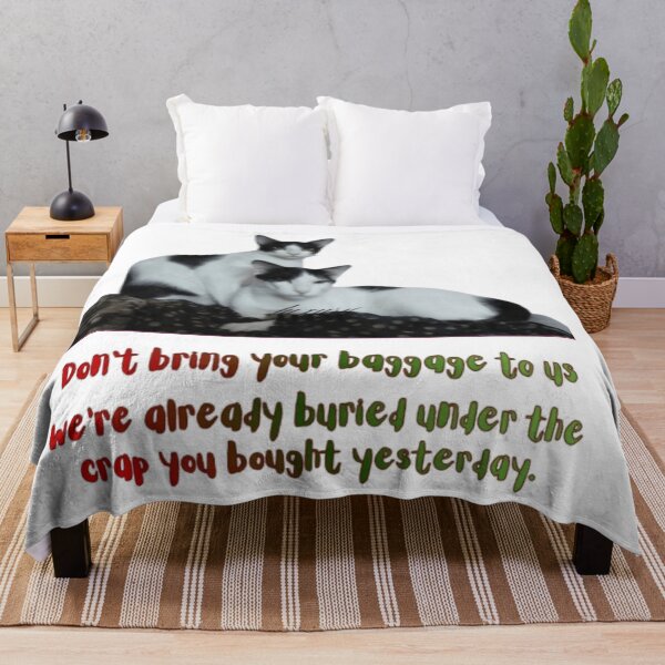 Item preview, “Don’t Bring Your Baggage — We’re Already Buried in the Crap You Bought Yesterday” (Funny Cat Quote) designed and sold by BulletKitty82.