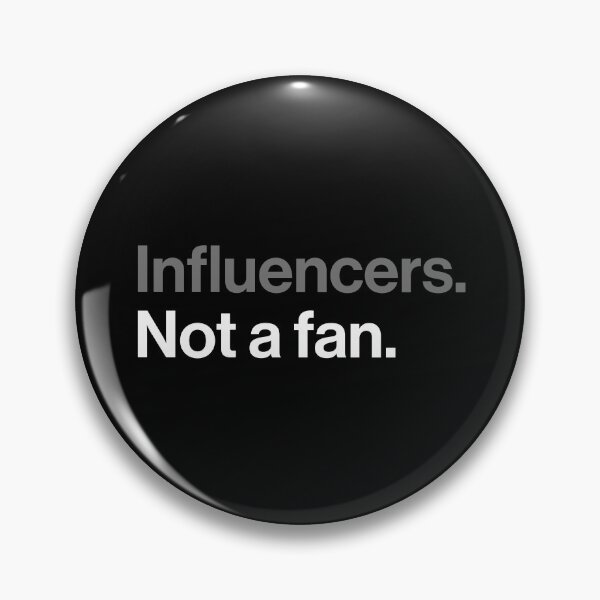 Item preview, Influencers, Not a Fan - Funny Sarcastic Joke designed and sold by Butter Creative.