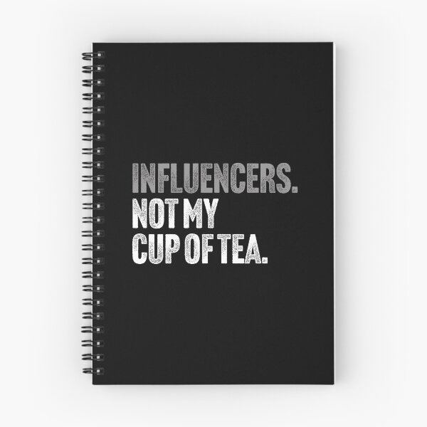 Item preview, Influencers, Not My Cup Of Tea - Funny Sarcastic Joke designed and sold by Butter Creative.