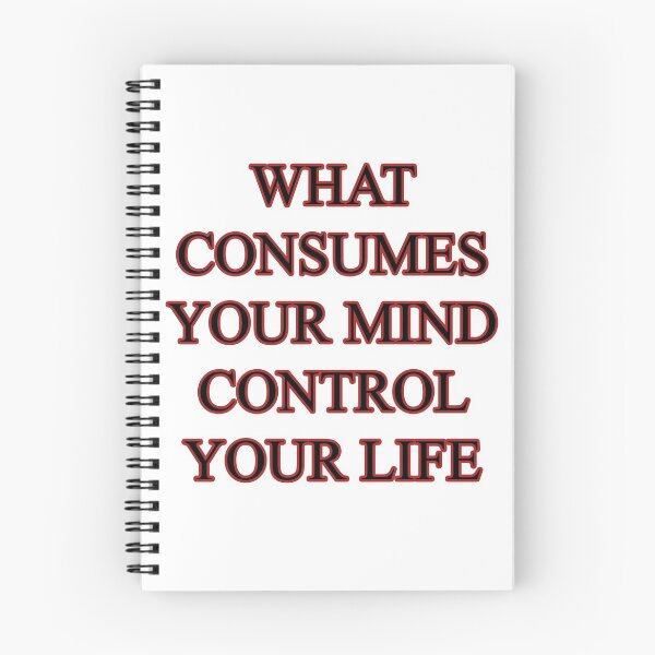 Item preview, What consumes your mind control your life designed and sold by savioths.