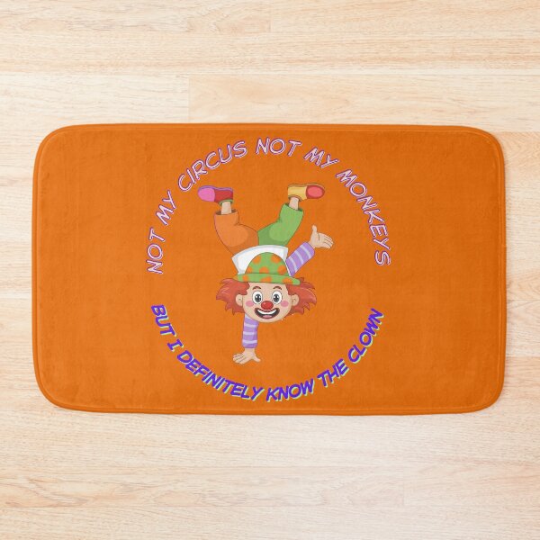 Item preview, Not My Circus Not My Monkeys But I Definitely Know The Clown designed and sold by Tom-Apex-Art.
