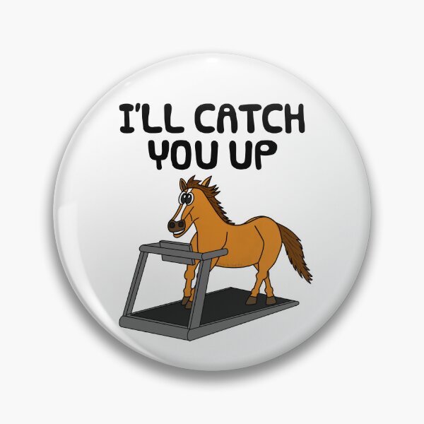 Item preview, Horse On A Treadmill, I'll Catch You Up, Fitness Funny designed and sold by doodlerob.