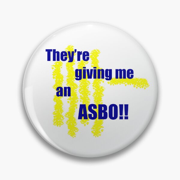 Item preview, They're giving me an ASBO!! designed and sold by madsydva.