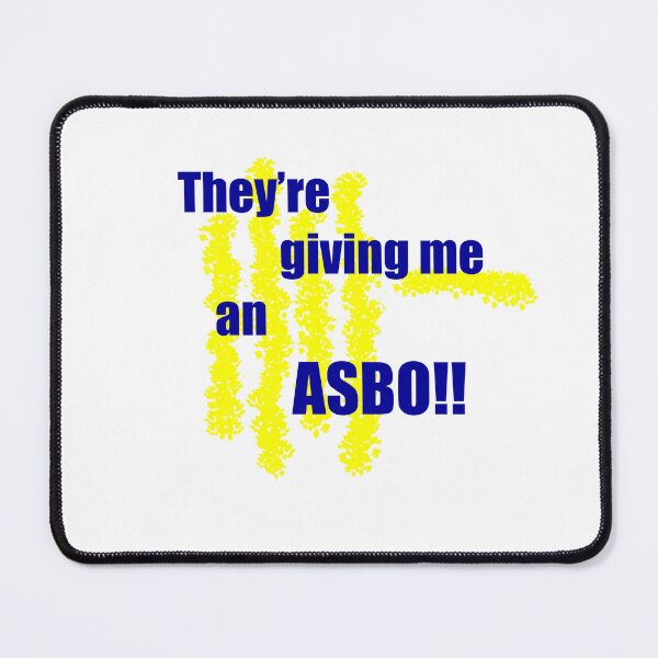 Item preview, They're giving me an ASBO!! designed and sold by madsydva.