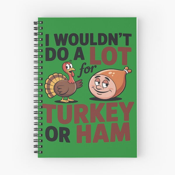 Item preview, I Wouldn’t Do A Lot For Turkey Or Ham Holiday Humor Gifts for Thanksgiving Fans designed and sold by SkymarArt.