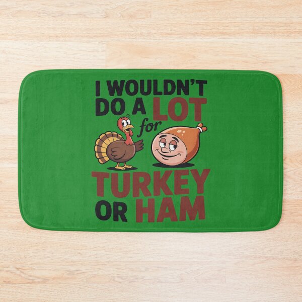 Item preview, I Wouldn’t Do A Lot For Turkey Or Ham Holiday Humor Gifts for Thanksgiving Fans designed and sold by SkymarArt.