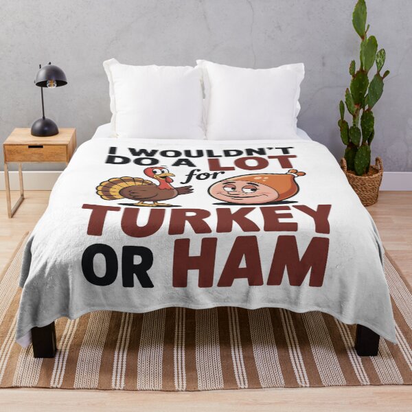 Item preview, I Wouldn’t Do A Lot For Turkey Or Ham Holiday Humor Gifts for Thanksgiving Fans designed and sold by SkymarArt.