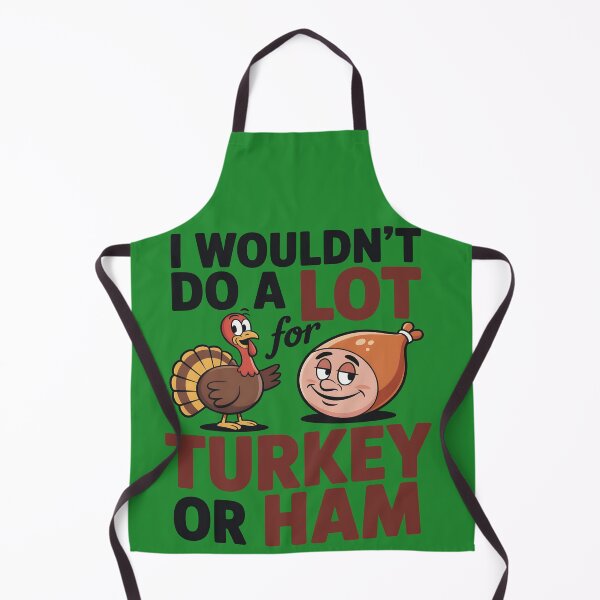 Item preview, I Wouldn’t Do A Lot For Turkey Or Ham Holiday Humor Gifts for Thanksgiving Fans designed and sold by SkymarArt.