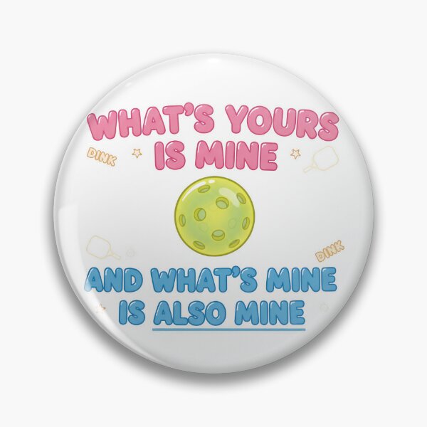 Item preview, Spoiler Alert - It's Always Mine designed and sold by PickleballCrazy.