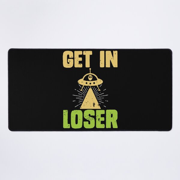 Item preview, Alien | Get In Loser | UFO designed and sold by Jcat7.