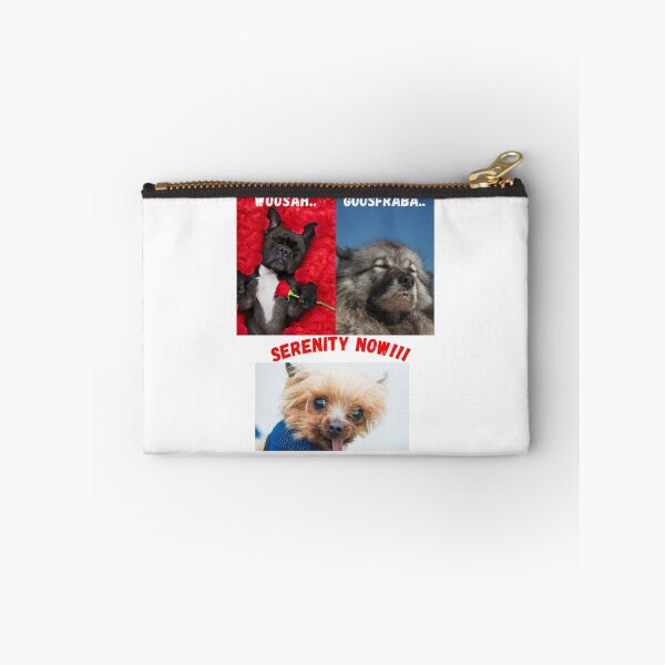 Item preview, Using dogs as an example for the sayings Goosfraba, Woosah, and serenity now for humor designed and sold by Maysiesmerch.