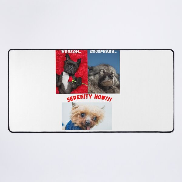 Item preview, Using dogs as an example for the sayings Goosfraba, Woosah, and serenity now for humor designed and sold by Maysiesmerch.