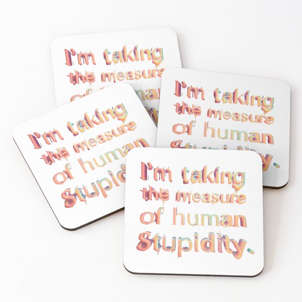 Item preview, Taking the Measure of Human Stupidity - Glitch Aesthetic Funny Quote designed and sold by RDproject.