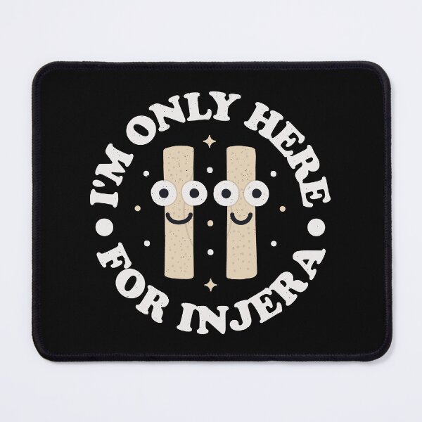 Item preview, I'm Only Here For Injera - Ethiopian Bread Injera designed and sold by TomThornton.