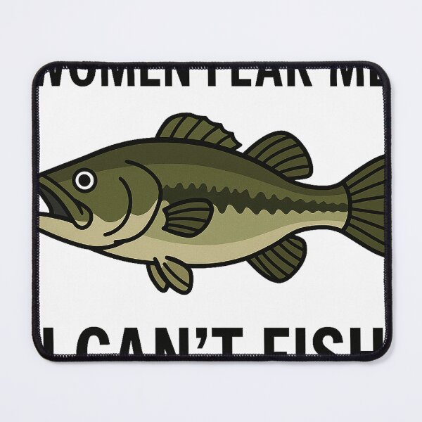 Item preview, Women Fear Me, I Can’t Fish – Funny Fishing Meme Parody Design designed and sold by LowDownGraphics.