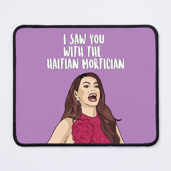 Item preview, Adriana de Moura - Real Housewives of Miami - "I Saw You With The Haitian Mortician" - RHOM designed and sold by PopShopDesignFR.