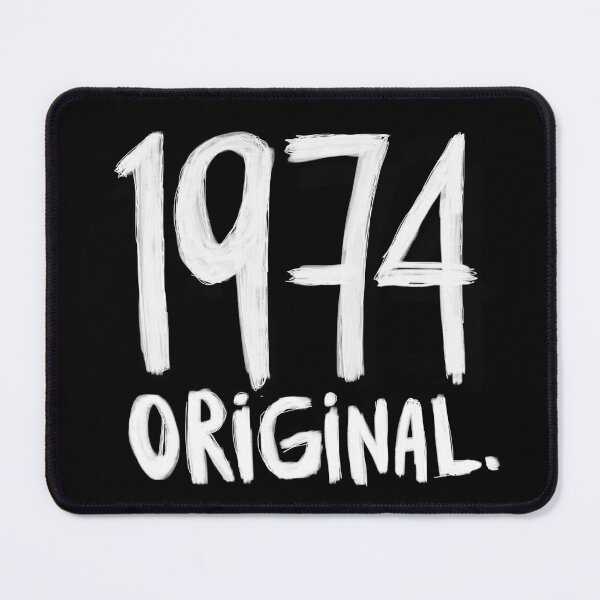 Item preview, 1974 Original, born in '74, year of birth 1974 designed and sold by badlydrawnbabe.
