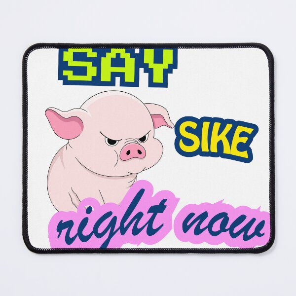 Item preview, Say Sike Right Now! designed and sold by KingOfCaffeine.