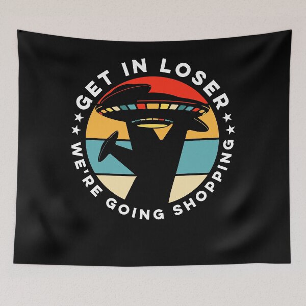 Item preview, Mean Girls | Shopping | Get In Loser designed and sold by Jcat7.
