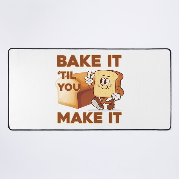 Item preview, Bake It Til You Make It designed and sold by Venus Complete.