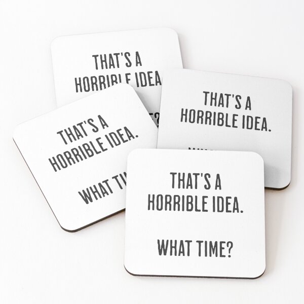 Item preview, That's a Horrible Idea...What Time? designed and sold by xxroseate.
