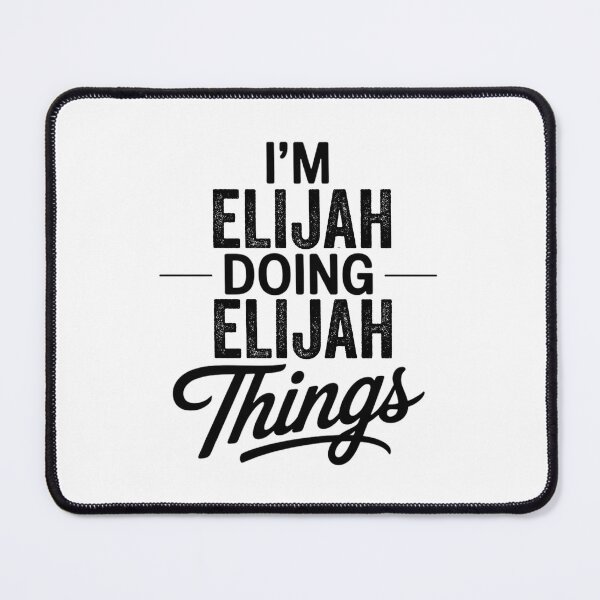 Item preview, I'm Elijah Doing Elijah Things designed and sold by Oussinc.