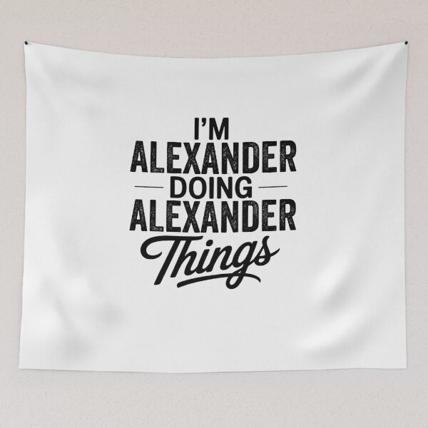 Item preview, I'm Alexander Doing Alexander Things designed and sold by Oussinc.