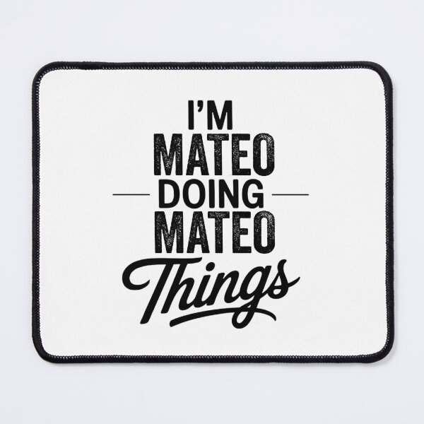 Item preview, I'm Mateo Doing Mateo Things designed and sold by Oussinc.