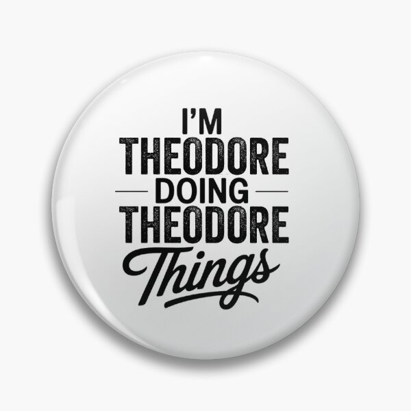 Item preview, I'm Theodore Doing Theodore Things designed and sold by Oussinc.