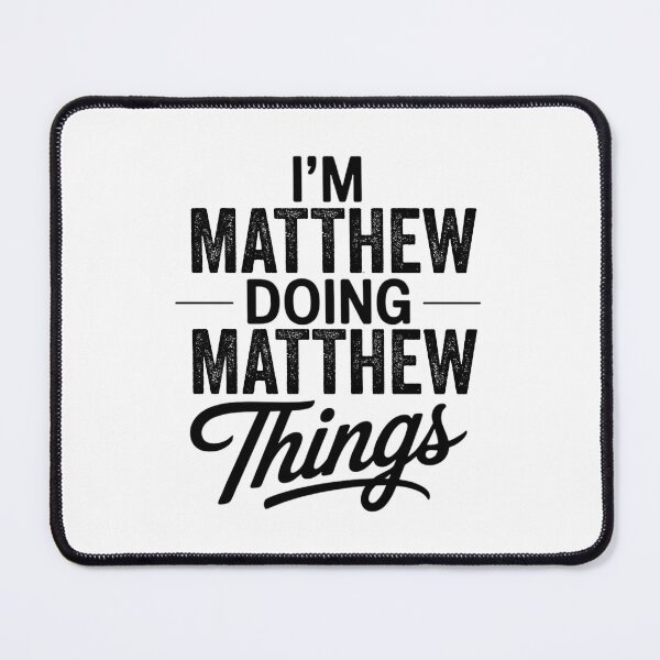 Item preview, I'm Matthew Doing Matthew Things designed and sold by Oussinc.