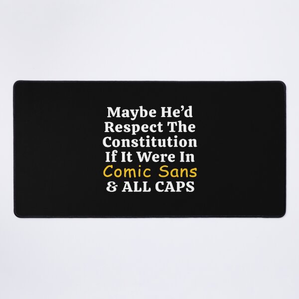 Item preview, Trump Respect Constitution Comic Sans All Caps Funny T-Shirts Hoodies Pins Stickers Magnets Mugs Posters  Anti Trump Anti Fascist Uphold Constitution Tees Gifts Protesting designed and sold by allfreelance.