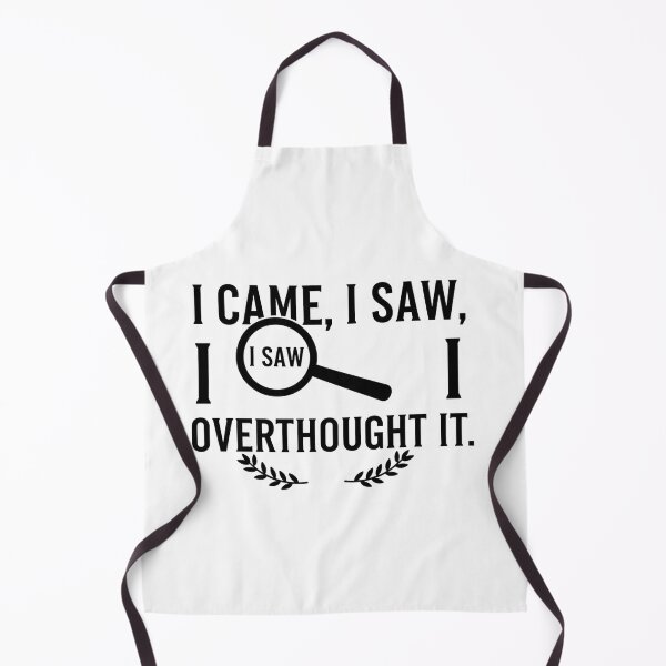 Item preview, I Came, I Saw, I OverThought it designed and sold by TksProduction.