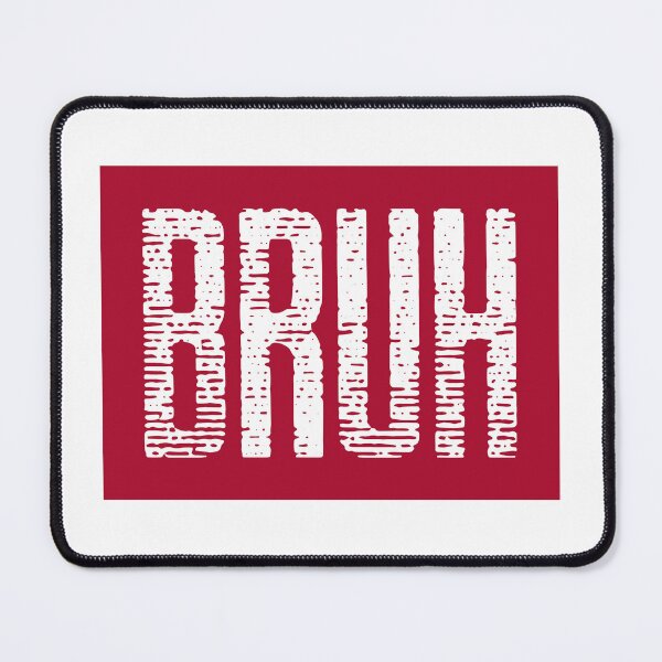 Item preview, BRUH designed and sold by LonglegsDesigns.