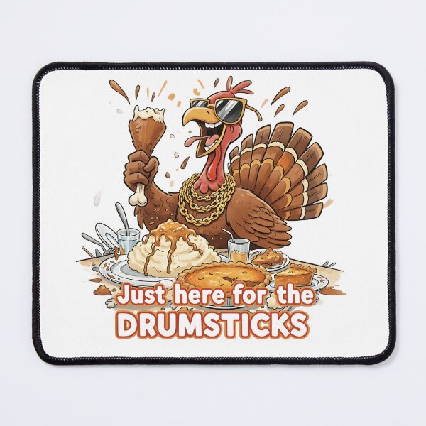 Item preview, Greedy Turkey Just Here for the Drumsticks Funny Thanksgiving Feas designed and sold by Mad Mama Designs.