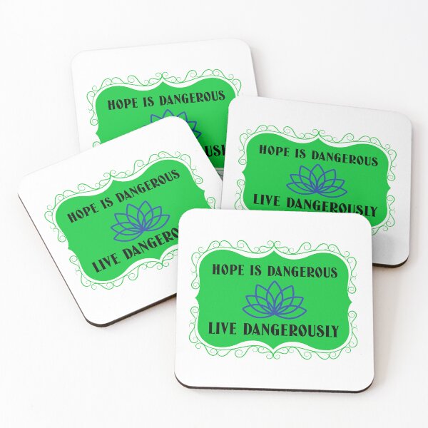 Item preview, Hope is Dangerous Live Dangerously designed and sold by SavvyVacationer.