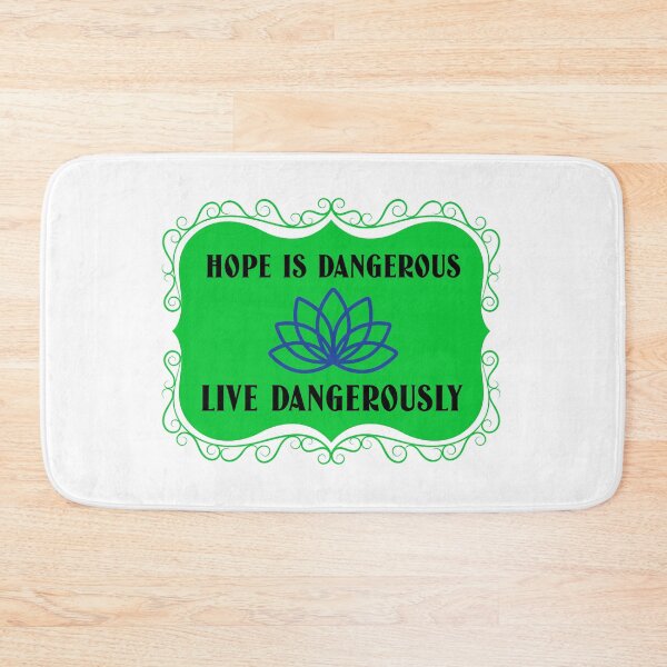 Item preview, Hope is Dangerous Live Dangerously designed and sold by SavvyVacationer.