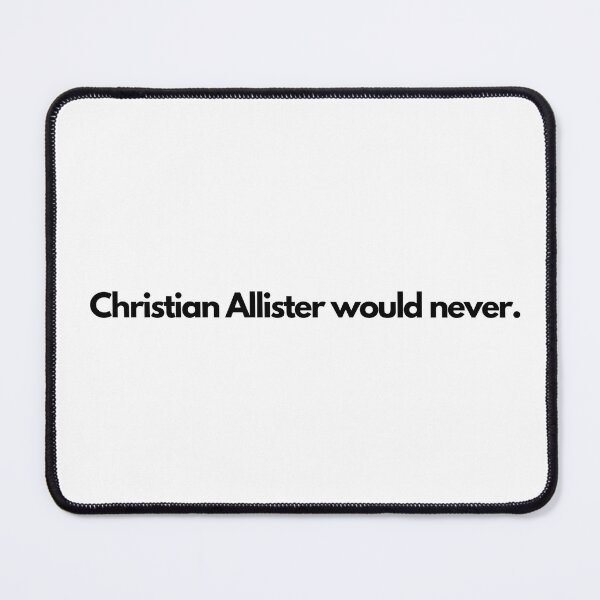 Item preview, Christian Allister would never T-shirt designed and sold by Velvet Quill.