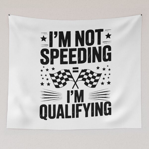 Item preview, I'M Not Speeding Just Qualifying For Next Race, Car Racer designed and sold by PunkNation-Arts.