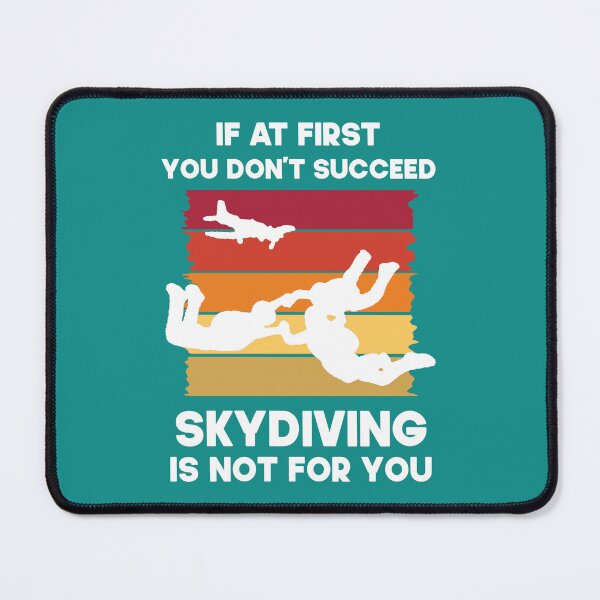 Item preview,  If At First You Don't Succeed Skydiving Is  Not For You.  Funny Skydiving Quote designed and sold by DesignHouse07.